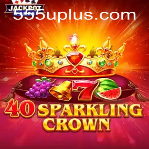 40SparklingCrown: A Evolução no Mundo dos Jogos com 555u