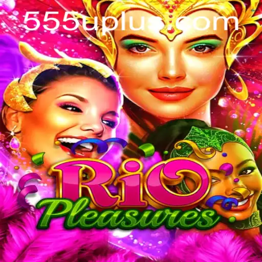 Descobrindo RioPleasures: O Novo Fenômeno dos Jogos com 555u